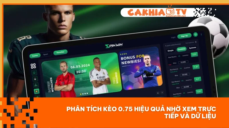 Phân tích kèo 0.75 hiệu quả nhờ xem trực tiếp và dữ liệu