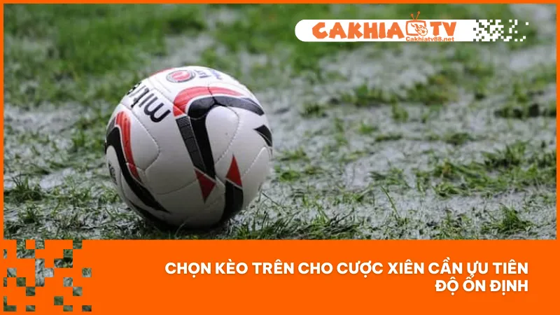 Kèo Trên Là Gì? Cách Nhận Biết & Đặt Cược Tránh Sai Sót 3 Chỉ nên chọn đội kèo trên có tỷ lệ ổn định và động lực thi đấu rõ ràng để giảm rủi ro