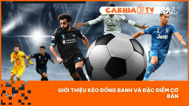 Cách Đánh Kèo Đồng Banh Ít Rủi Ro Nhất Cho Người Mới 1 Kèo đồng banh là loại cược không chấp, thường xuất hiện khi hai đội được đánh giá ngang tài ngang sức