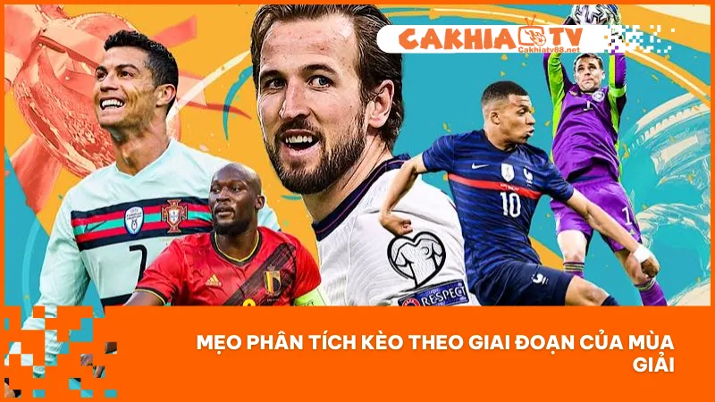 Hãy phân tích kèo theo từng giai đoạn mùa giải