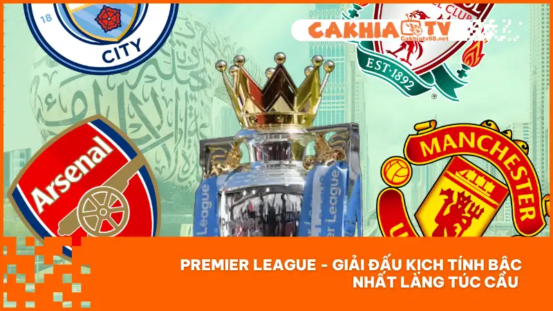 Premier League - Sân Chơi Của Những Nhà Vô Địch Thế Giới 1 Premier League là một trong những giải đấu bóng đá thu hút người xem nhiều nhất
